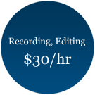 Recording and Editing are $30/hour.