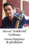 Steven 'SolidGold' Goldman, Four Legs Records Engineer and Owner